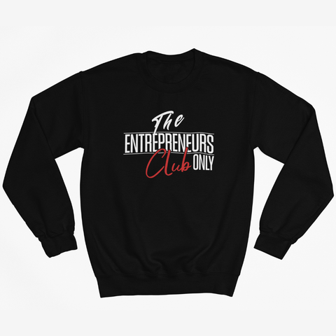 Image of Design By Javii Entrepreneurs Only Club Sweatshirt