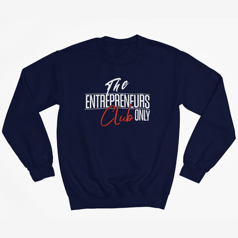 Image of Design By Javii Entrepreneurs Only Club Sweatshirt