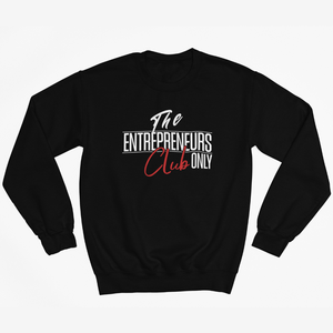 Design By Javii Entrepreneurs Only Club Sweatshirt