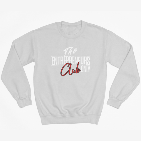 Image of Design By Javii Entrepreneurs Only Club Sweatshirt