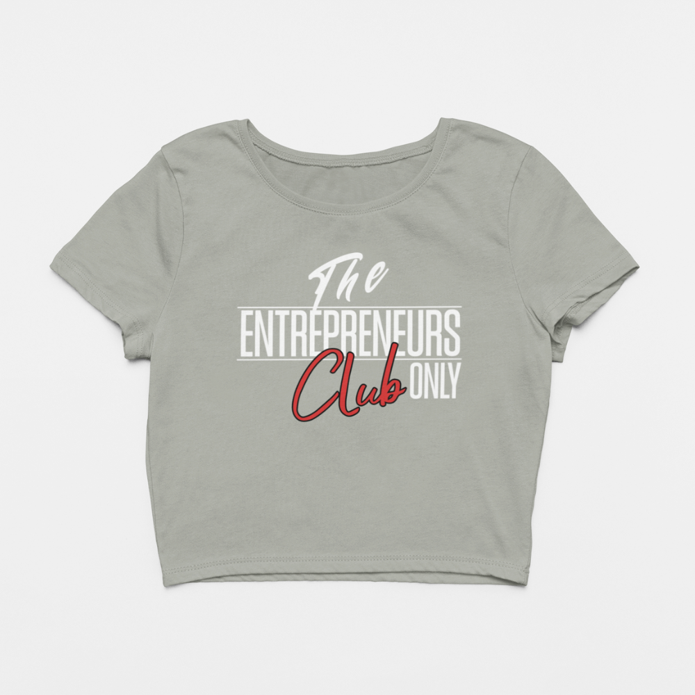 Design By Javii Entrepreneurs Only Club Women’s Crop Tee